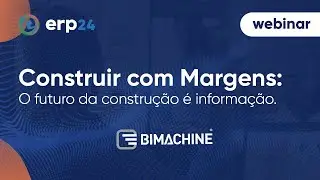 Webinar #19 - Construir com Margens: O futuro da construção é informação.