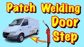 Mercedes Sprinter Door Step Repair ( Patch Welding ) Van Restoration ( Part 5 )