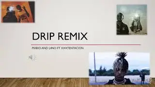 Drip remix ft XXXTENTACION