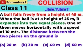 A ball falls freely from a height of 45 m. When the ball is at a height of 25 m, it explodes into tw