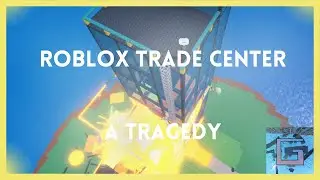 Robloxian Trade Center - A Roblox Tragedy