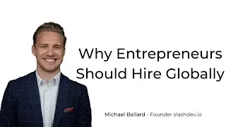Why Entrepreneurs Should Hire Tech Talent Globally