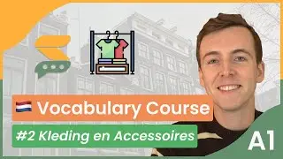 Dutch Vocabulary Course - A1 BEGINNER | Deel 2 - Kleding en Accessoires