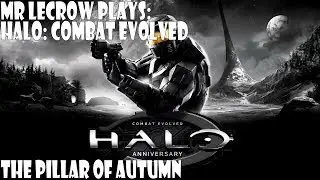 Mr LeCrow Plays Halo: Combat Evolved - The Pillar of Autumn