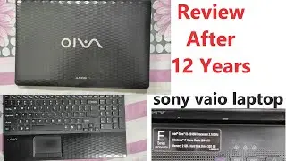 12 Years Later - Sony Vaio E Series Review  E series  Long Term Review