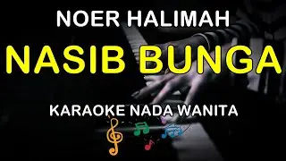 NASIB BUNGA - KARAOKE NADA WANITA ( NOER HALIMAH )