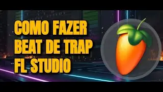 COMO FAZER UM BEAT DE TRAP | CURSO GRATUITO 2.0 🔥