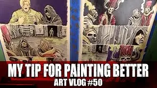 My Tip For Painting Better - Art Vlog #50