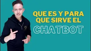 ¿QUE ES Y PARA QUE SIRVE EL CHATBOT?