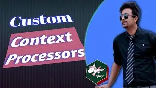Part 69. Custom Context Processors in django | Access  from all django template
