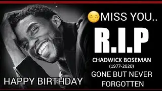HAPPY BIRTHDAY 👑KING! I MISS YOU CHADWICK! MAY YOU REST IN PEACE🙏🏽🕊
