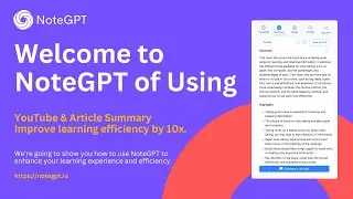 YouTube & Web Summary - NoteGPT Tutorial and Feature Overview!