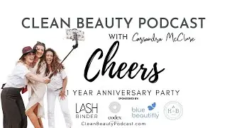 Clean Beauty Podcast 1 Year Anniversary hosted by Cassandra McClure in Palo Alto