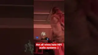 Not all wives hate HiFi Audio Systems!