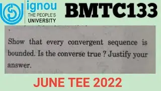 Bsc Mathematics | IGNOU | BMTC 133 | JUNE TEE 2022 | Real Analysis | BSCG | MTE09