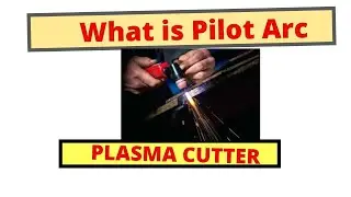 What is Pilot Arc Plasma Cutter