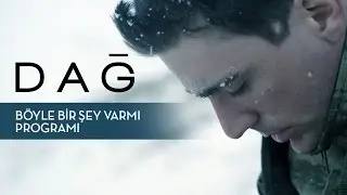 DAĞ | Böyle Bir Şey Var Mı? Programı 01