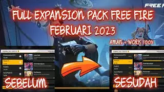 FULL EXPANSION PACK FREE FIRE FEBRUARI 2023