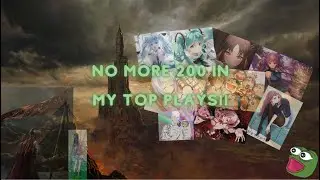 I Have No More 200PP Plays In My Top Plays | (300PP compilation) Osu!