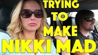 TRYING TO MAKE NIKKI MAD