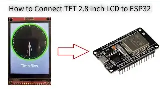 TFT 2.8 inch LCD interface with ESP32 | Connect Big display with ESP32