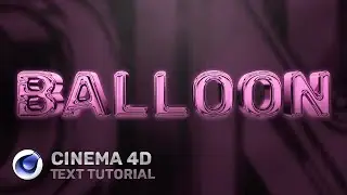 How to make 3D BALLOON TEXT in Cinema 4D! (Free Lightroom)