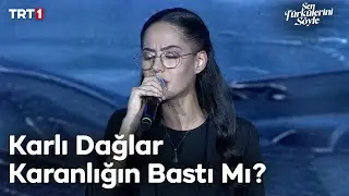 İlayda Özmen - Karlı Dağlar Karanlığın Bastı Mı? - Sen Türkülerini Söyle 35. Bölüm 