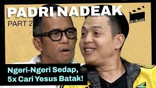 Padri Nadeak: Ngeri-Ngeri Sedap, 5x Cari Yesus Batak! - IN-FRAME w/ Ernest Prakasa