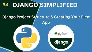 Django Project Structure & Creating Your First App