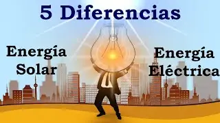 5 Diferencias Energía Solar vs Energía Eléctrica