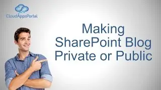 Making SharePoint Blog Private or Public in SharePoint