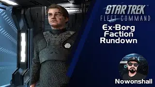 Star Trek - Fleet Command - Ex Borg Faction Rundown