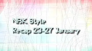 NBK Style Recap 23-27 January
