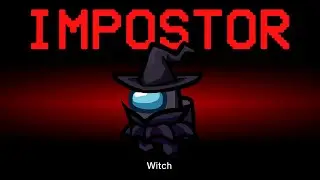 Among Us but the Impostor is Witch