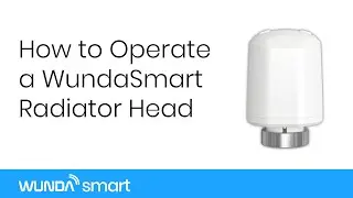 How to Operate a WundaSmart Radiator Head (With Buttons)