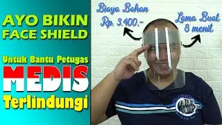 Buat face shield termurah, termudah