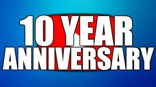 10 YEAR ANNIVERSARY ON YOUTUBE!