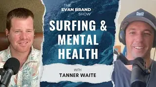 Surfing and Mental Health with Tanner Waite