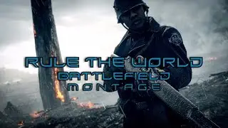 Battlefield 1 Sniper Montage : Rule The World - Going Tank