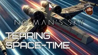 Tearing Space-Time - No Man's Sky Worlds [E5]