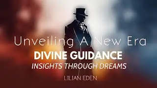 Unveiling A New Era-Divine Guidance Insights Through Dreams  