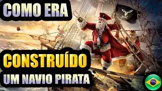COMO ERA CONSTRUÍDO UM NAVIO PIRATA  (GALEÃO)