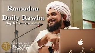 Ramadan Daily Rawha - Day 19 - Shaykh Abdurragman Khan