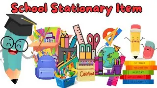 Colorful School Stationery for Kids | Let’s Learn About School Stationery| Learning For Toddlers