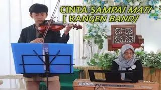 Cover cinta sampai mati //alby [violin] & elsa [keyboard]