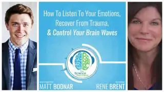 How To Listen To Your Emotions, Recover From Trauma, and Control Your Brain Waves with Rene Brent