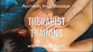 Ayurvedic Yoga Massage - THERAPIST TRAINING with NaseemTouch
