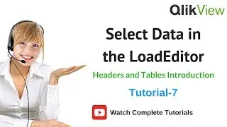 QlikView Select DataData Model, Script Editor and Table Viewer | Tutorial 7