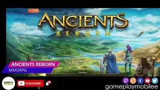 Ancients Reborn GAMEPLAY (Android/IOS Mobile MMORPG Game)