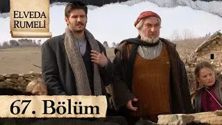 Elveda Rumeli 67. Bölüm - atv